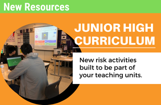 New Resource: Junior High Curriculum. New risk activities built to be part of your teaching units.