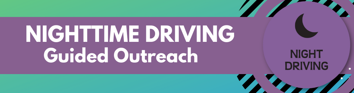 Nighttime Driving Guided outreach